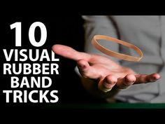 a person holding out their hand with the text 10 visual rubber band tricks