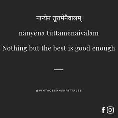 a black and white photo with a quote in the middle that says, nayyen tutamenanalalam nothing but the best is good enough