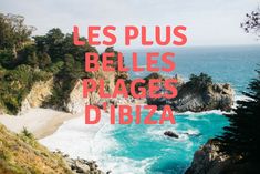 the words les plus belles places d'ibiza are in front of an ocean and