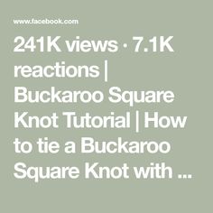 241K views · 7.1K reactions | Buckaroo Square Knot Tutorial | How to tie a Buckaroo Square Knot with your wild rag or silk scarf! This coal wildflower wild rag just restocked too! You can always find new styles on... | By Gilliland H&C Wild Rags | Facebook Square Knot Tutorial, Knot Tutorial, Wild Rags, Knots Tutorial, Ranch Wear, Square Knot, Wild Rag, Silk Scarf