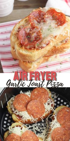 two pictures with different types of food in them and the words air fryer garlic toast pizza