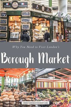 the borough market in london with text overlay that reads why you need to visit london's borough market