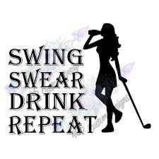 the silhouette of a woman with a golf club and text saying swing swear drink repeat