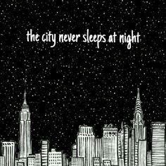 the city never sleeps at night with an image of skyscrapers and stars above it