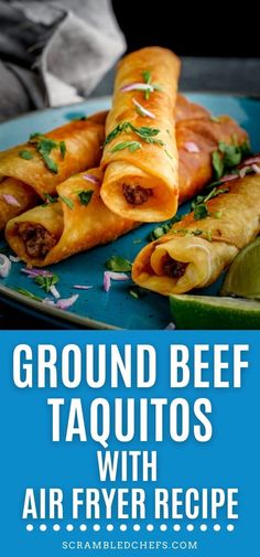 ground beef taquitos with air fryer recipe on a blue plate and title