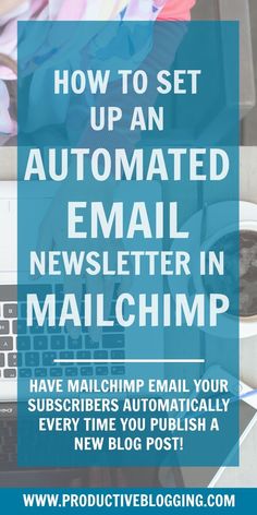 an email mail with the words how to set up an automated mail newsletter in mailchimp