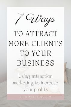 a bed with the text 7 ways to attract more client's to your business