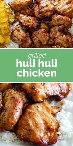 grilled chicken and rice on a white plate with the words grilled huli nui chicken