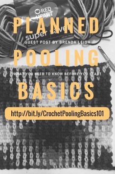 a crochet project with text that reads planned pooling basics