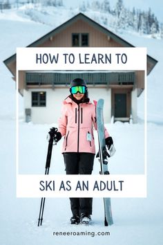 A Pinterest graphic featuring a picture of Renee from Renee Roaming learning how to ski with text that reads: How to Learn to Ski as an Adult by Renee Roaming. Skiing For Beginners, Ski Beginner, Skiing Tips For Beginners, Learn To Ski, Ski Tips, Skiing Tips, How To Ski, Ski Tips For Beginners, Ski Technique