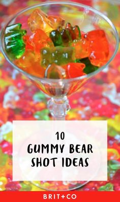 gummy bear shot in a glass with the words, 10 gummy bear shot ideas