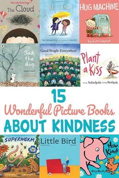 children's books about kindness with the title 15 wonderful picture books about kindredness