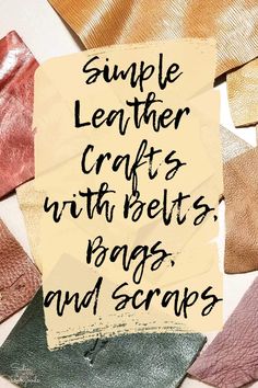 a piece of paper that says, simple leather crafts with belts and scraps