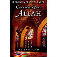 the book cover for rediscovering prayer communicating with allah by basha saah