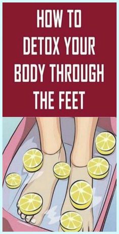 Here Is How To Detox Your Body Through Your Feet Salt Detox, Healthy Remedies, 1st Trimester, Health Hacks, Water Retention, Body Cleanse