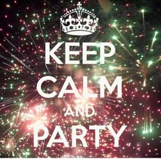 fireworks with the words keep calm and party hard