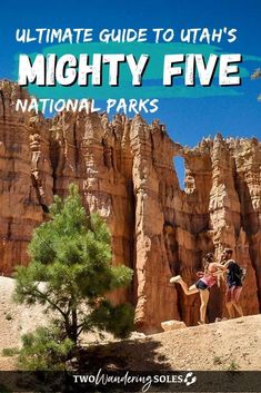 the ultimate guide to utah's mighty five national parks