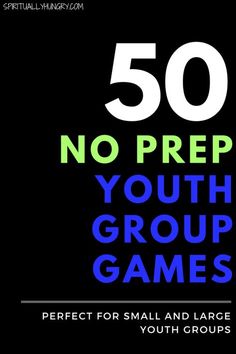 the 50 no prep youth group games are available for small and large children to play