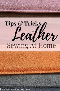 leather sewing tips and tricks to sew at home