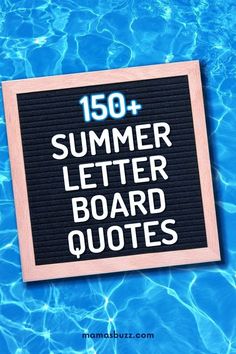 the words summer letter board quotes are written in white letters on a blackboard over blue water