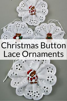 christmas button lace ornaments with the words christmas buttons on them and an image of a teddy bear