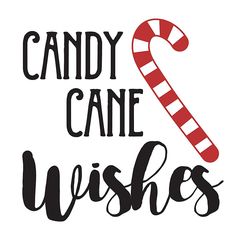 the words candy cane wishes are written in black and red on a white background with a candy cane