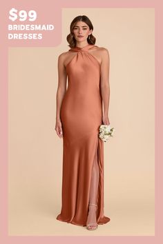 the bridesmaid dresses are $ 99