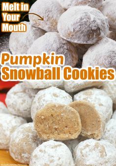 pumpkin snowball cookies stacked on top of each other with the words melt in your mouth