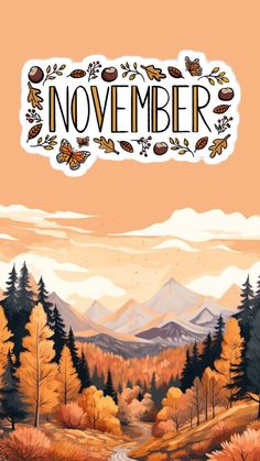 an autumn landscape with the words november above it