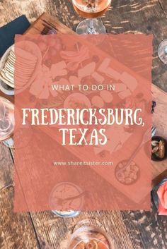 what to do in friedercksburg, texas