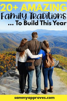 three people standing on top of a mountain with the words 20 amazing family vacations to build this year