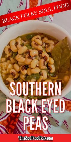 black - eyed pea soup in a white bowl on a colorful cloth with the title, southern black - eyed peas