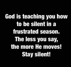 a black and white photo with the words god is teaching you how to be silent in a