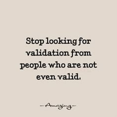 an image with the words stop looking for variation from people who are not even valid