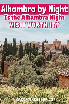 the alhambra by night is the alhambra night visit worth it?