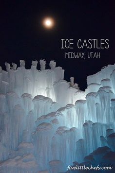 ice castles in midway, utah at night with the moon above them and text overlay that reads ice castles midway, utah