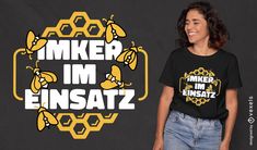 German bee quote t-shirt design Bee Shirt Ideas, Honey Bee Tshirt Design, Save The Bees Shirt, Bee Kind Shirts, Bee Quotes, Yellow Short Sleeve T-shirt With Text Print, Graphic Tee Design