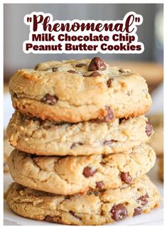 chocolate chip peanut butter cookies stacked on top of each other in front of the words, phenomeal milk chocolate chip peanut butter cookies