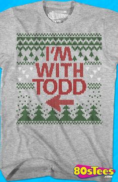 I'm With Todd Christmas Vacation T-Shirt Lampoons Christmas Vacation, National Lampoons Vacation, Surf Logo, Wwe Shirts, National Lampoons Christmas, Lampoons Christmas, Superhero Shirt, Jem And The Holograms, National Lampoons Christmas Vacation