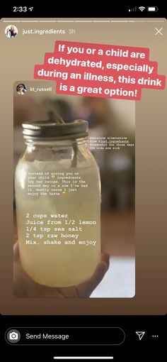 someone is holding a jar full of liquid with the caption, if you or a child are dehydrated, especially during an illiliness, this drink