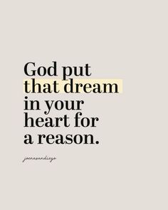 the words god put that dream in your heart for a reason