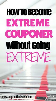 the text how to become extreme couponer without going extreme is shown in pink