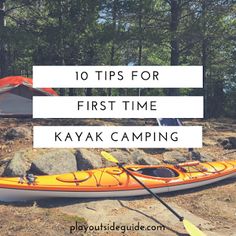 an orange kayak sitting on top of a pile of rocks with the words 10 tips for first time kayaking