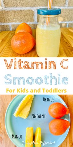 an orange juice and some fruit on a plate with the words vitamin c smoothie for kids and toddlers