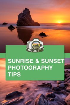 sunrise and sunset photography tips for beginners to learn how to photograph the sun set