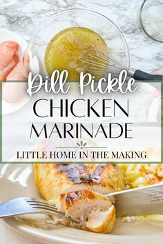 a plate with chicken marinade on it and the title overlay reads, dill pickle chicken marinade little home in the making