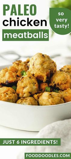 a bowl full of chicken meatballs with the title paleo chicken meatballs