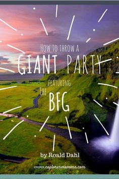 a waterfall with the words how to throw a giant party