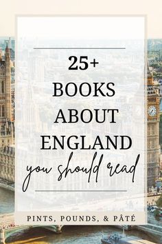 the big ben clock tower in london with text overlay reading 25 books about england you should read