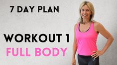 a woman standing in front of a wall with the words 7 day plan workout 1 full body